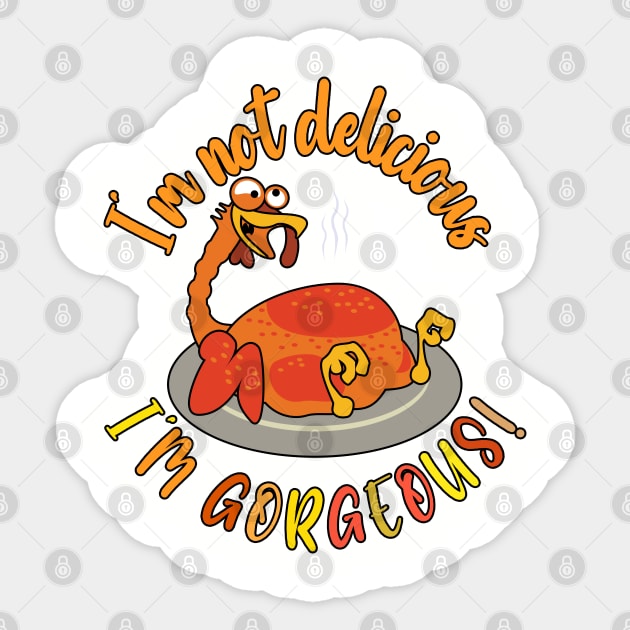 I'm Gorgeous Turkey Day Thanksgiving Funny Sticker by Designkix